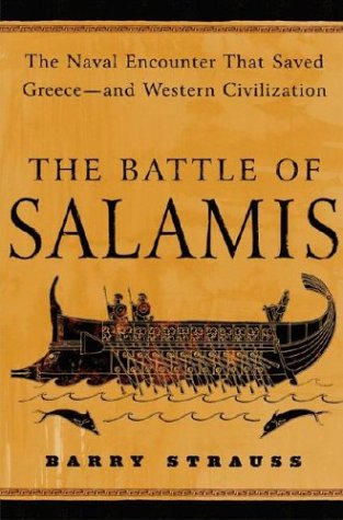 The Battle of Salamis: The Naval Encounter That Saved Greece -- and Western Civilization by Barry Strauss