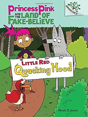 Princess Pink and the Land of Fake-Believe #2: Little Red Quacking Hood