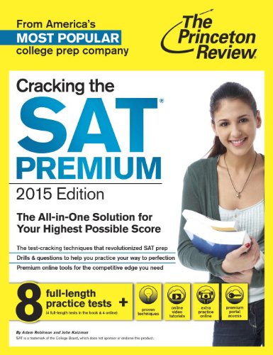 Cracking the SAT Premium Edition with 8 Practice Tests, 2015 by Princeton Review