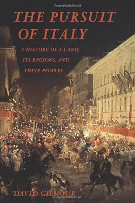 The Pursuit of Italy: A History of a Land, Its Regions, and Their Peoples