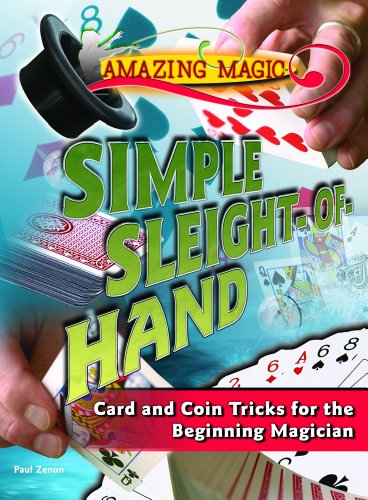 Simple Sleight-of-Hand: Card and Coin Tricks for the Beginning Magician (Amazing Magic) by Paul Zenon