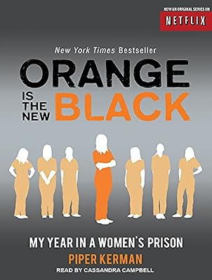 Orange Is the New Black: My Year in a Women's Prison