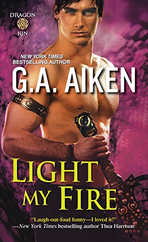 Light My Fire (Dragon Kin series Book 7) by G.A. Aiken