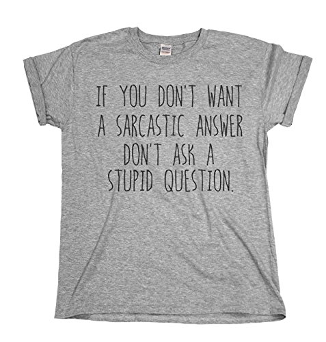 If You Dont Want A Sarcastic Answer Mens & Ladies Unisex T-Shirt