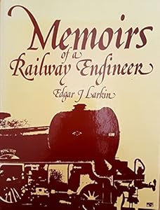 Memoirs of a railway engineer by Edgar J. LARKIN