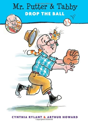 Mr. Putter &amp; Tabby Drop the Ball by Cynthia Rylant