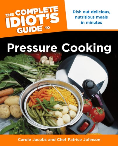 The Complete Idiot's Guide to Pressure Cooking by Carole Jacobs
