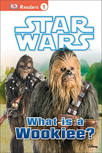 DK Readers L1: Star Wars: What Is A Wookiee? by Laura Buller