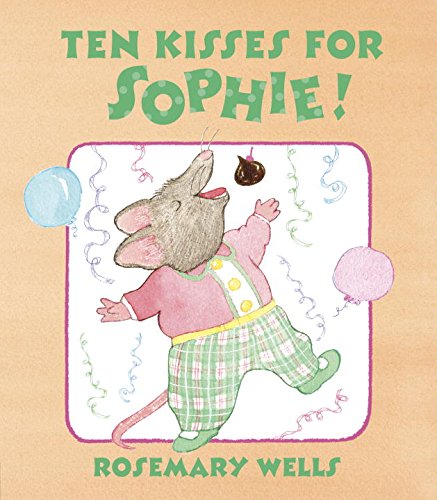 Ten Kisses for Sophie! by Rosemary Wells
