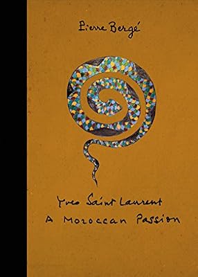 Yves Saint Laurent: A Moroccan Passion