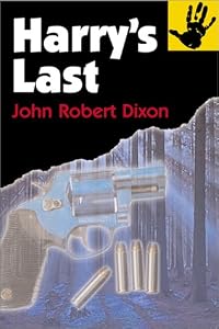 Harry's Last by John Robert Dixon
