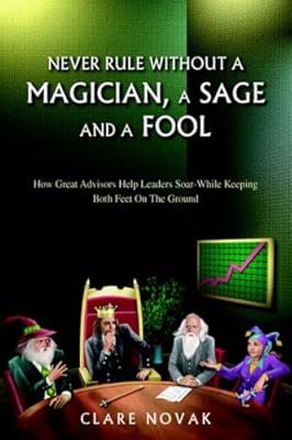Never Rule Without a Magician, a Sage And a Fool