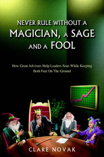 Never Rule Without a Magician, a Sage And a Fool by Clare Novak