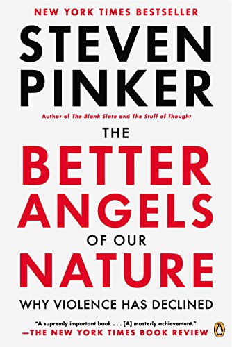 The Better Angels of Our Nature: Why Violence Has Declined by Steven Pinker