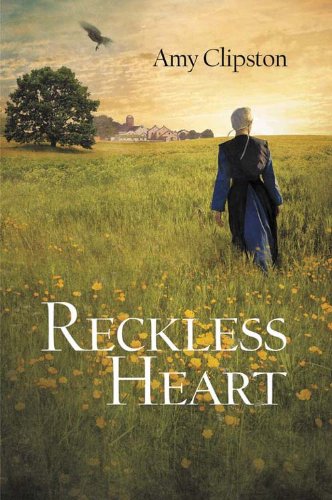 Reckless Heart by Amy Clipston