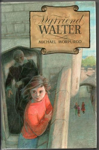 My Friend Walter by Michael Morpurgo