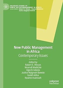 New Public Management in Africa: Contemporary Issues (Palgrave Studies of Public Sector Management in Africa) by Robert E. Hinson