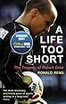 A Life Too Short: The Tragedy of Robert Enke