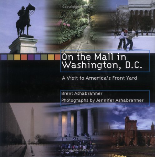 On The Mall In Washington Dc (Exceptional Social Studies Titles for Upper Grades) by Brent Ashabranner