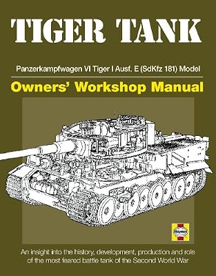 Tiger Tank Manual: Panzerkampfwagen VI Tiger 1 Ausf.E (SdKfz 181) Model