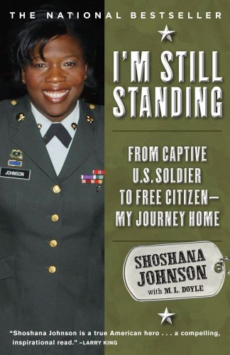 I'm Still Standing: From Captive U.S. Soldier to Free Citizen--My Journey Home by Rick Bragg