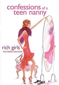 Rich Girls (Confessions of a Teen Nanny #2) by Victoria Ashton