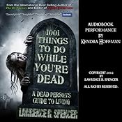 1001 Things to Do While You're Dead | [Lawrence Spencer]