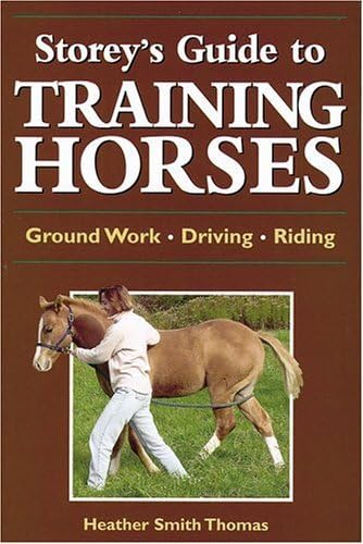Storey's Guide to Training Horses (Storey’s Guide to Raising) by Heather Smith Thomas