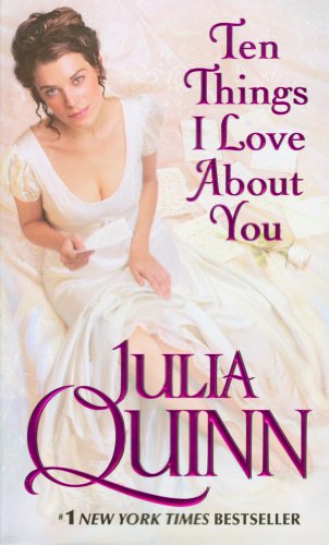 Ten Things I Love About You by Julia Quinn