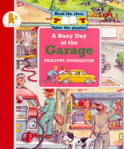 A Busy Day at the Garage (Busy Days) by PHILIPPE DUPASQUIER