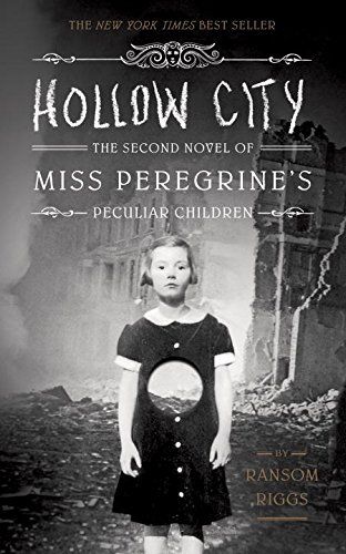 Hollow City: The Second Novel of Miss Peregrine's Peculiar Children by Ransom Riggs