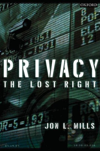 Privacy: The Lost Right by Jon L Mills