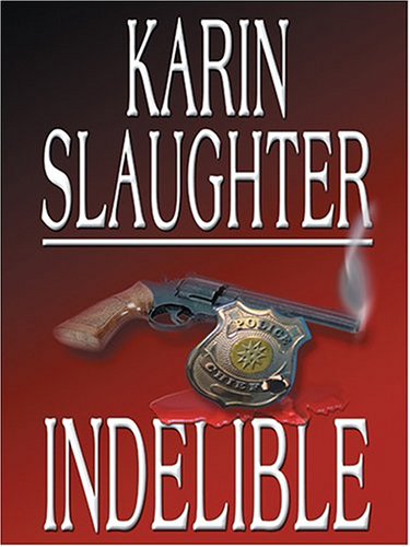 Indelible by Karin Slaughter