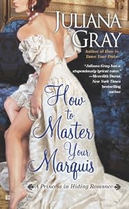 How to Master Your Marquis (A Princess in Hiding Romance Book 2)