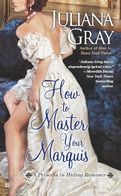 How to Master Your Marquis (A Princess in Hiding Romance Book 2)