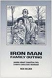 Iron Man Family Outing : Poems About Transition Into A More Conscious Manhood