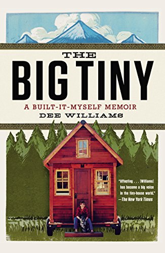 The Big Tiny: A Built-It-Myself Memoir by Dee Williams