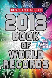 Scholastic Book of World Records 2013