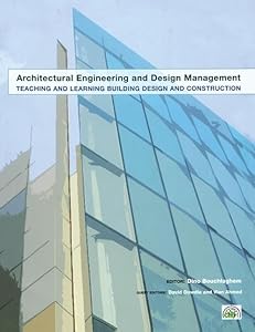 Teaching and Learning Building Design and Construction (Architectural Engineering and Design Management) by David Dowdle