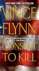 Consent to Kill: A Thriller (Mitch Rapp Novels)