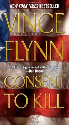 Consent to Kill: A Thriller (Mitch Rapp Novels)