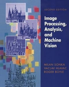 Image Processing: Analysis and Machine Vision by Milan Sonka