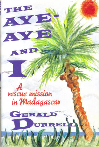 The Aye-Aye and I by Gerald Durrell