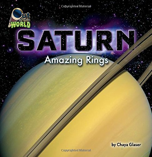 Saturn: Amazing Rings by Chaya Glaser