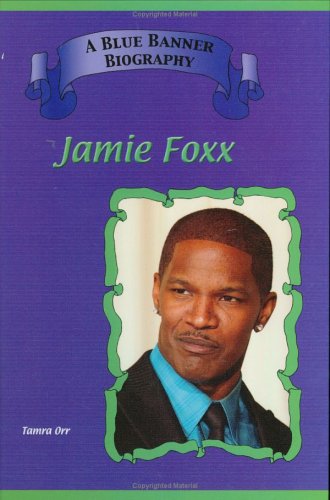 Jamie Foxx (Blue Banner Biographies) by Tamra Orr