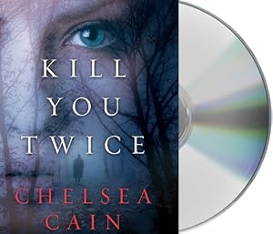 Kill You Twice: An Archie Sheridan / Gretchen Lowell Novel