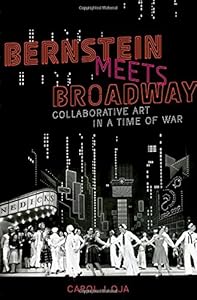 Bernstein Meets Broadway: Collaborative Art in a Time of War