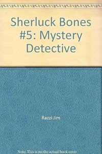 The Sherluck Bones Mystery-Detective, Book 5