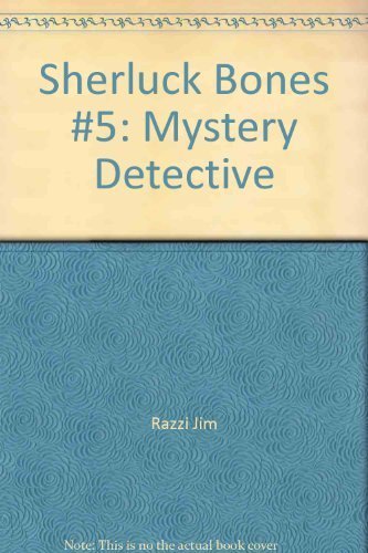 The Sherluck Bones Mystery-Detective, Book 5 by Jim Razzi