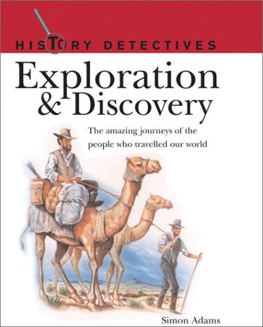 Exploration & Discovery: History Detectives Series by Simon Adams